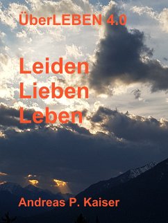 Leiden - Lieben - Leben (eBook, ePUB)