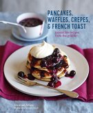 Pancakes, Waffles, Crêpes & French Toast (eBook, ePUB)