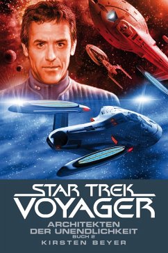 Architekten der Unendlichkeit 2 / Star Trek Voyager Bd.15 (eBook, ePUB) - Beyer, Kirsten; Ulmer, René