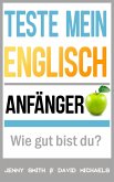 Teste mein Englisch. Anfänger: Wie gut bist du? (eBook, ePUB)