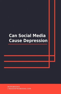 Can Social Media Cause Depression (eBook, ePUB) - Team, IntroBooks
