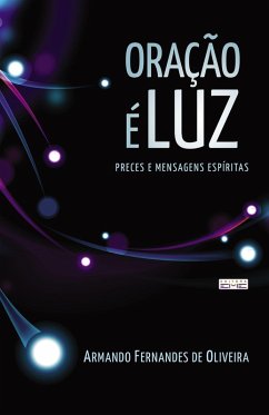 Oração é luz (eBook, ePUB) - de Oliveira, Armando Fernandes