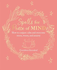 Spells for Peace of Mind (eBook, ePUB) - Greenleaf, Cerridwen