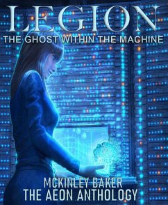 Legion: The Ghost Within The Machine (Aeon Anthology) (eBook, ePUB) - Baker, McKinley