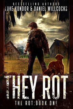 They Rot (The Rot, #1) (eBook, ePUB) - Willcocks, Daniel; Kondor, Luke