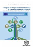 Progress in the Production and Sharing of Core Environmental Indicators in Countries of South-Eastern and Eastern Europe, Caucasus and Central Asia (eBook, PDF)