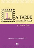 La tarde del telón azul y otros relatos (eBook, ePUB)