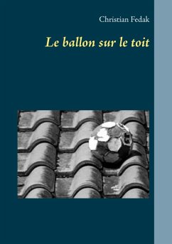 Le ballon sur le toit (eBook, ePUB) - Fedak, Christian