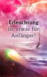 Erleuchtung ist etwas für Anfänger!... - Bild 1
