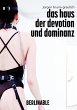 Das Haus der Dominanz und Devotion... - Bild 1