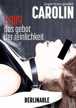 Carolin. Die BDSM Geschichte einer Sub - Folge 9 (eBook, ePUB) - Greulich, Jürgen Bruno