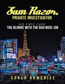 Sam Razor, Private Investigator: His First Case: The Blonde with the Bad Nose Job (eBook, ePUB)