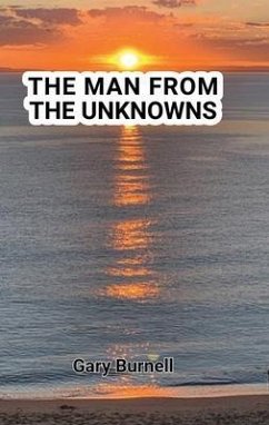 THE MAN FROM THE UNKNOWNS (eBook, ePUB) - Burnell, Gary Martin
