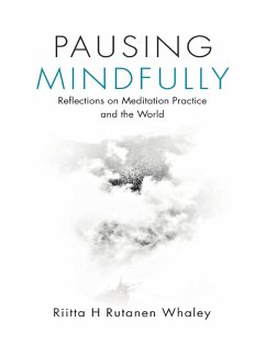 Cover Pausing Mindfully: Reflections On Meditation Practice and the World (eBook, ePUB)
