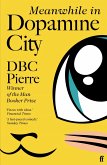 Meanwhile in Dopamine City (eBook, ePUB)