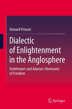 Dialectic of Enlightenment in the Anglosphere - Prosser, Howard