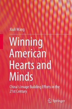 Winning American Hearts and Minds - Wang, Xiuli