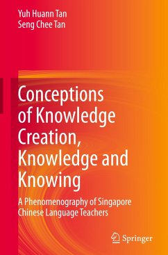 Conceptions of Knowledge Creation, Knowledge and Knowing - Tan, Yuh Huann;Tan, Seng Chee