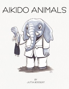 Aikido Animals - Bossert, Jutta