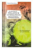 THE CULTURAL HISTORY OF FELLATIO & CUNNILINGUS