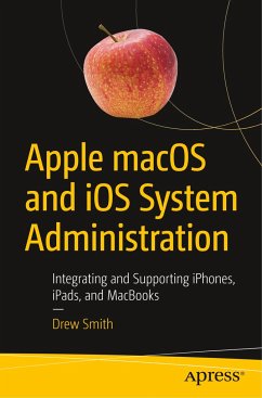 Apple macOS and IOS System Administration - Smith, Drew