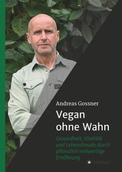 Vegan ohne Wahn - Gossner, Andreas