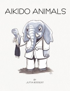 Aikido Animals - Bossert, Jutta