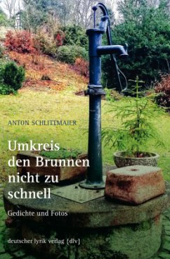 Umkreis den Brunnen nicht zu schnell - Schlittmaier, Anton