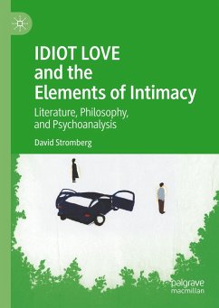 IDIOT LOVE and the Elements of Intimacy - Stromberg, David