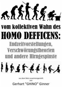 vom kollektiven Wahn des Homo Defficens - ginner, gerhart