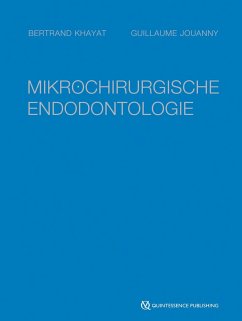Mikrochirurgische Endodontologie - Khayat, Bertrand;Jouanny, Guillaume