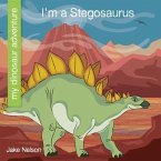 I'm a Stegosaurus