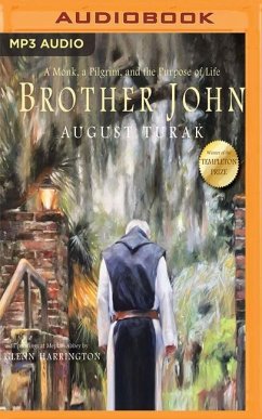 Brother John: A Monk, a Pilgrim and the Purpose of Life - Turak, August