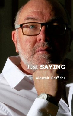Just SAYING - Griffiths, Alastair