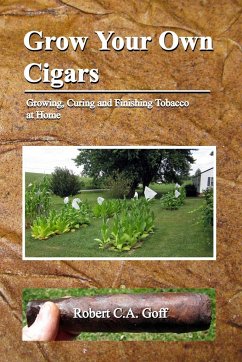 Grow Your Own Cigars - Goff, Robert C. A.