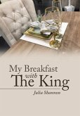 My Breakfast with The King