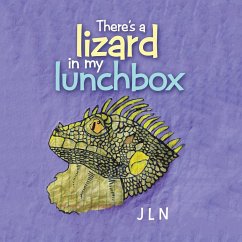 There's a Lizard in My Lunchbox - J L N