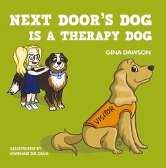 Next Door's Dog Is a Therapy Dog - Dawson, Gina