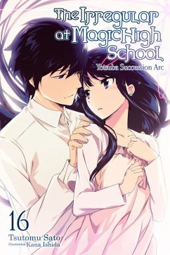 The Irregular at Magic High School, Vol. 16 (light novel) - Satou, Tsutomu