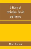 A history of booksellers, the old and the new