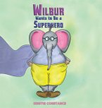 Wilbur Wants to Be a Superhero