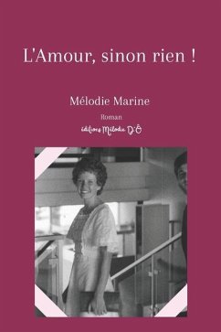 L'Amour, sinon rien ! - Marine, Mélodie