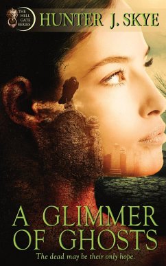 A Glimmer of Ghosts - Skye, Hunter J.