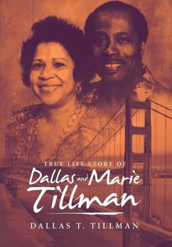 True Life Story of Dallas and Marie Tillman - Tillman, Dallas T.