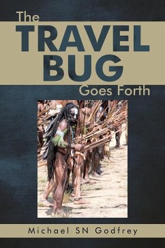 The Travel Bug Goes Forth - Godfrey, Michael Sn