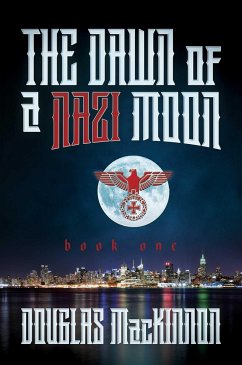 The Dawn of a Nazi Moon - Mackinnon, Douglas