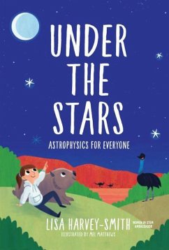 Under the Stars: Astrophysics for Everyone - Harvey-Smith, Lisa