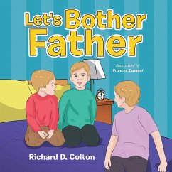 Let's Bother Father - Colton, Richard D.