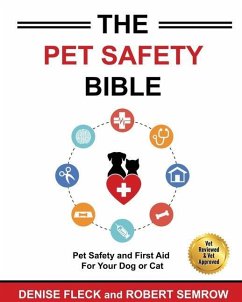 The Pet Safety Bible: Color Soft Cover Edition - Fleck, Denise; Robert, Semrow