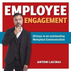 Employee engagement: 20 keys to outstanding workplace communication - Lacinai, Antoni